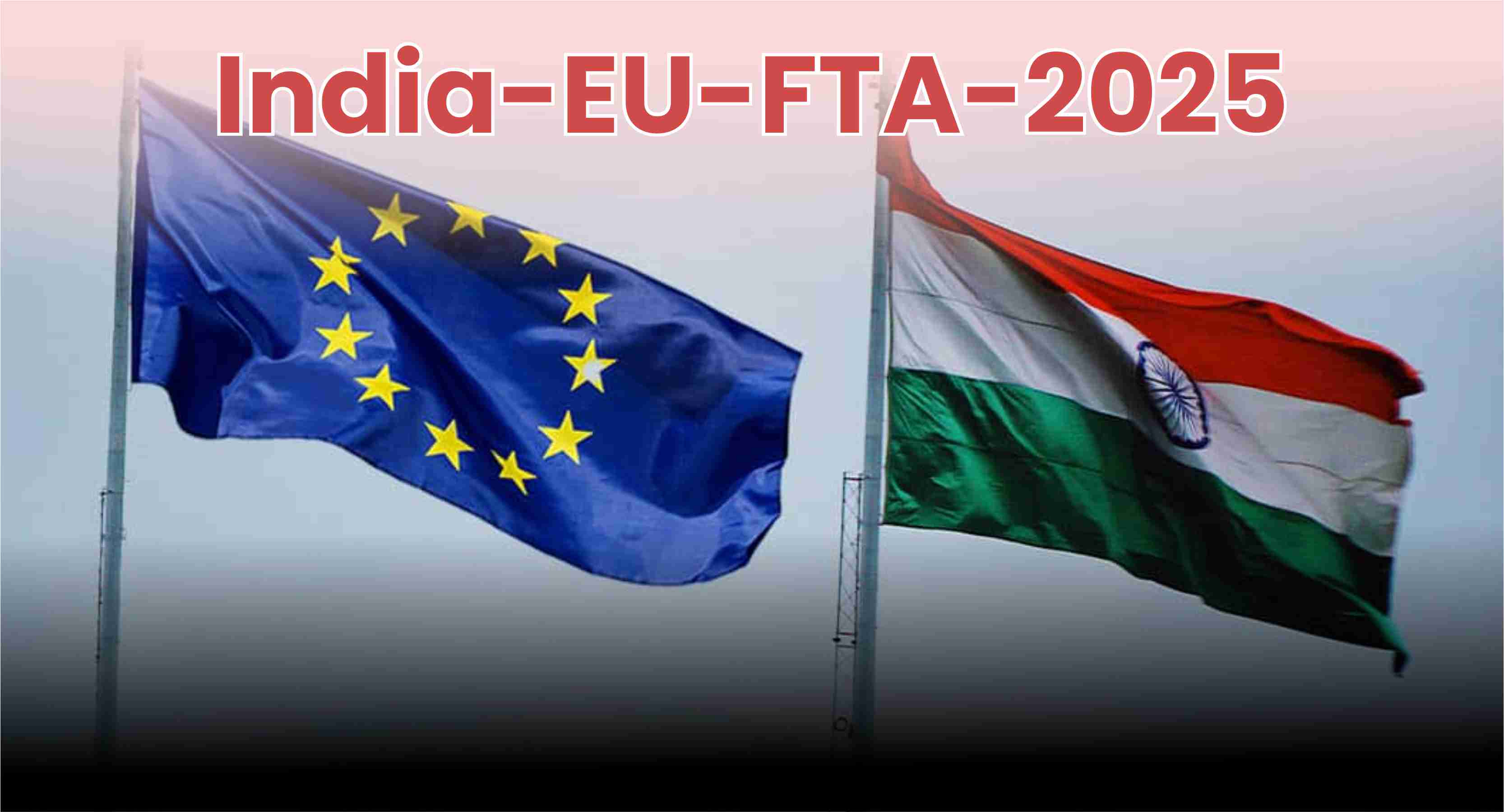India EU Free Trade Agreement Talks 2025