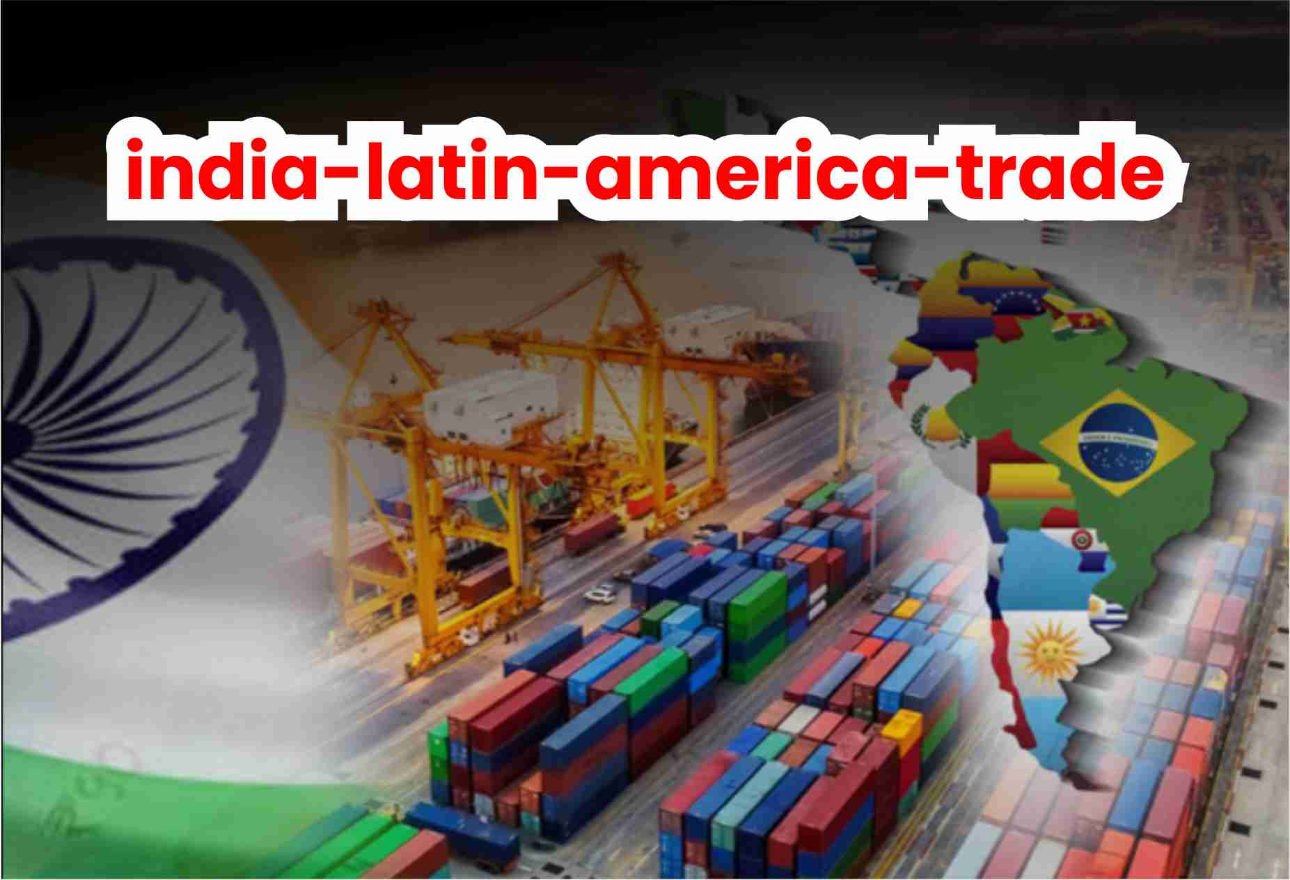 India Latin America Trade Relations