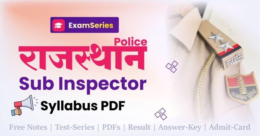 Rajasthan SI Syllabus 2025 PDF download, Complete Rajasthan Police Exam Study Material and GK Topics